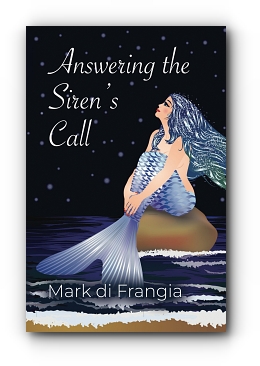 ANSWERING THE SIREN'S CALL by Mark Di Frangia