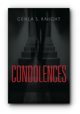 CONDOLENCES by Gehla S. Knight