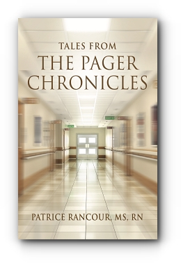 Tales from The Pager Chronicles by Patrice Rancour MS RN