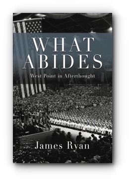 What Abides: West Point In Afterthought by James Ryan