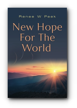New Hope for The World by Renee W. Peek