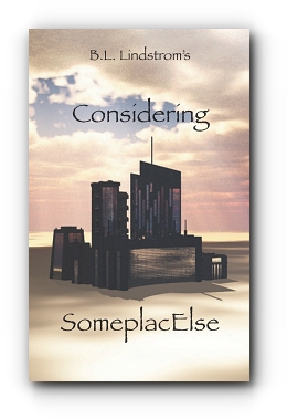 Considering SomeplacElse by Barry Lindstrom