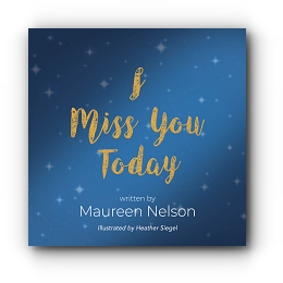 I Miss You Today by Maureen Nelson