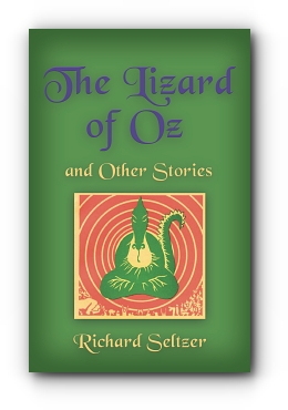 The Lizard of Oz and Other Stories by Richard Seltzer