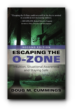 Escaping the O-Zone: Intuition, Situational Awareness, and Staying Safe by Doug M. Cummings