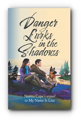 Danger Lurks in the Shadows: Norma Cape's Sequel To My Name is Lisa by Norma Cape