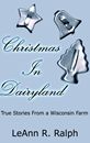 Christmas In Dairyland by LeAnn R. Ralph