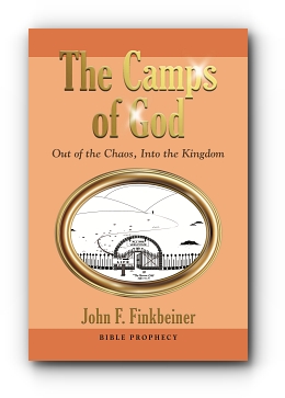 The Camps of God: Out of the Chaos, Into the Kingdom by John F. Finkbeiner