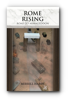 ROME RISING: ROAD TO ARMAGEDDON by Merrill Hardy