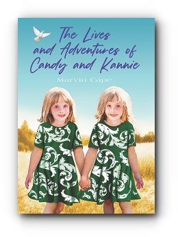 The Lives and Adventures of Candy and Kannie by Marvin Cape