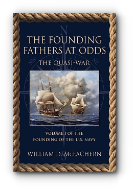The Founding Fathers at Odds: The Quasi-War - Volume I of the Founding of the U.S. Navy Trilogy by William D. McEachern