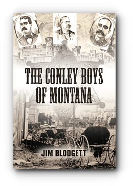The Conley Boys of Montana by Jim Blodgett