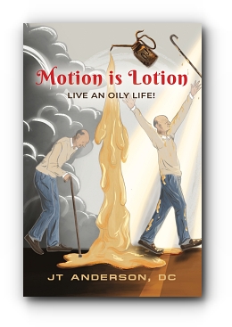 Motion is Lotion: Live an Oily Life by JT Anderson