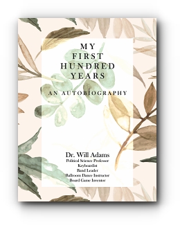 My First Hundred Years by Dr. Will Adams