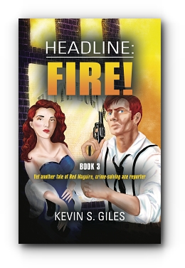 HEADLINE: FIRE! by Kevin S. Giles