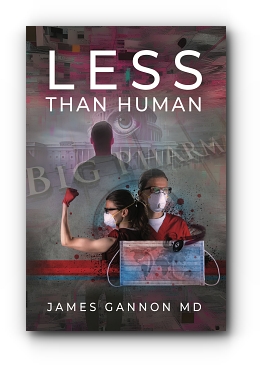 Less Than Human by James Gannon MD