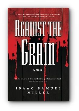 Against the Grain by Isaac Samuel Miller