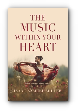 The Music Within Your Heart by Isaac Samuel Miller