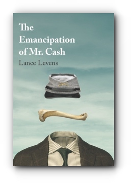 The Emancipation of Mr. Cash by Lance Levens