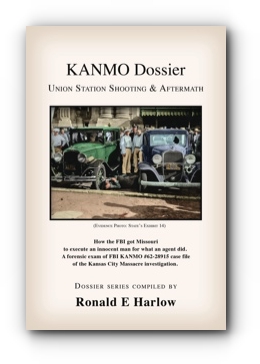 KANMO Dossier: Union Station Shooting & Aftermath by Ronald E Harlow