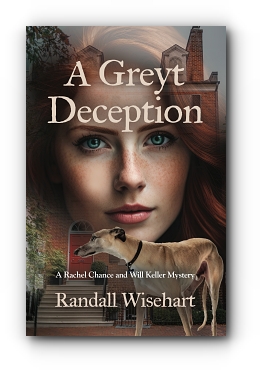 A Greyt Deception: A Rachel Chance and Will Keller Mystery by Randall Wisehart
