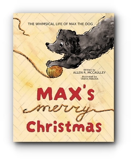 Max's Merry Christmas by Allen R. McCaulley, illustrations by Tanya Panova