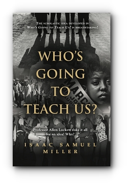 Who's Going to Teach Us? by Isaac Samuel Miller