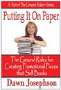 Putting It On Paper: The Ground Rules for Creating Promotional Pieces that Sell Books by Dawn Josephson