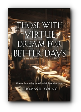 Those With Virtue Dream For Better Days by Thomas R. Young