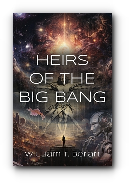 Heirs of the Big Bang by William T. Beran