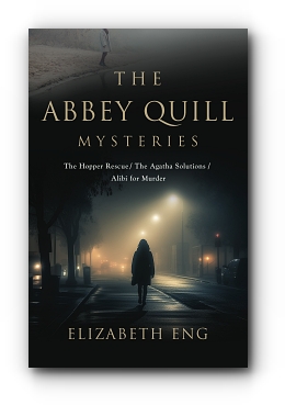 The Abbey Quill Mysteries: The Hopper Rescue The Agatha Solutions Alibi for Murder by Elizabeth Eng