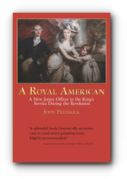 A Royal American: A New Jersey Officer in the King's Service during the Revolution by John Frederick