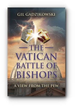 The Vatican Battle of Bishops: A View from The Pew by Gil Gadzikowski