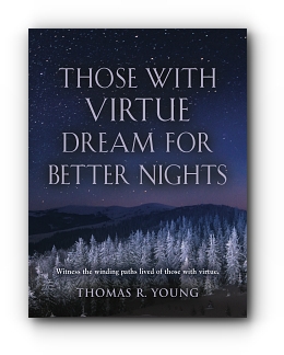 Those With Virtue Dream For Better Nights by Thomas R. Young