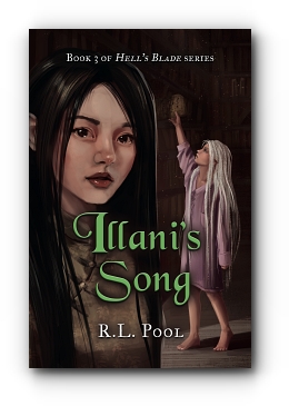 Illani's Song: Book 3 of "Hell's Blade" Series by R.L. Pool