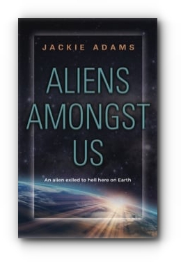 Aliens Amongst Us by Jackie Adams