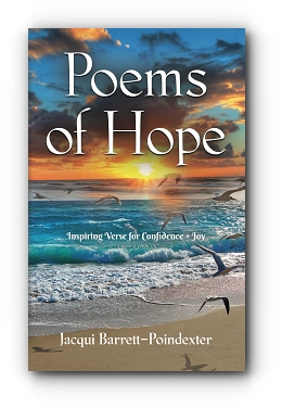 Poems of Hope: Inspiring Verse for Confidence and Joy by Jacqui Barrett-Poindexter
