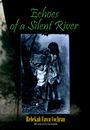 Echoes Of A Silent River by Rebekah Fawn Cochran