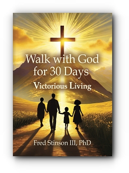 Walk with God for 30 Days: Victorious Living by Dr. Fred Stinson III