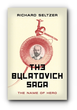 The Bulatovich Saga: The Name of Hero by Richard Seltzer