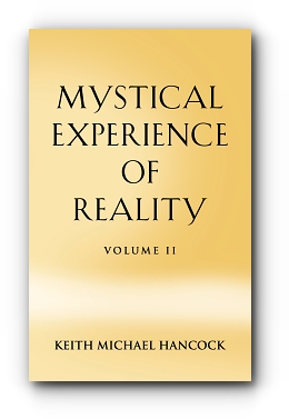 Mystical Experience of Reality - Volume II by Keith Michael Hancock