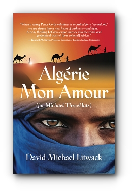 Algrie Mon Amour: For Michael ThreeHats by David Michael Litwack