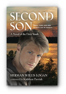 Second Son: A Novel of the Deep South by Herman Willis Logan and Kathleen Parrish