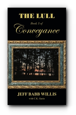 The Lull: Book Three of Conveyance by Jeff Babb Willis, with C.K. Gurin