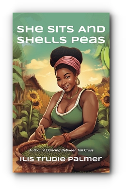 She Sits and Shells Peas by Ilis Trudie Palmer