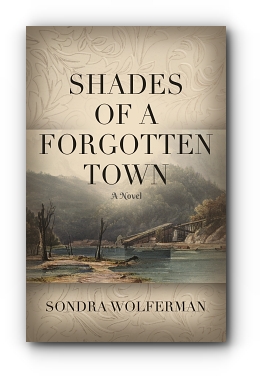 Shades of a Forgotten Town by Sondra Wolferman