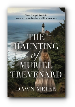 The Haunting of Muriel Trevenard by Dawn Meier