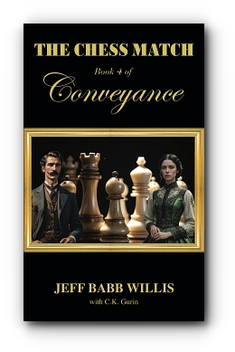 The Chess Match: Book Four of Conveyance by Jeff Babb Willis