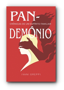 Pandemnio: Crnicas de um Esprito Familiar by Ivani Greppi