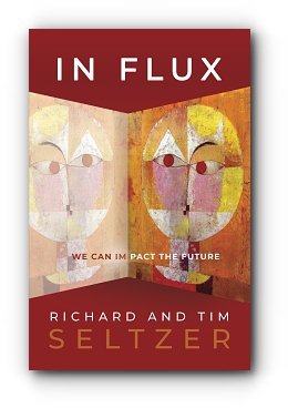 In Flux by Richard and Tim Seltzer